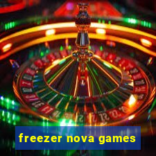 freezer nova games